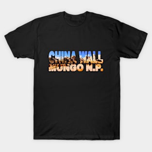 CHINA WALL - Mungo National Park NSW Australia T-Shirt